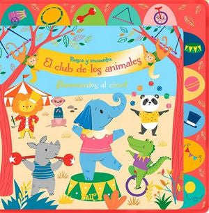 El club de los animales. ¡Bienvenidos al circo! / Busca y encuentra / Pd.