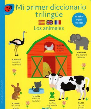 Mi primer diccionario trilingüe. Los animales (español, inglés, francés) / Pd.