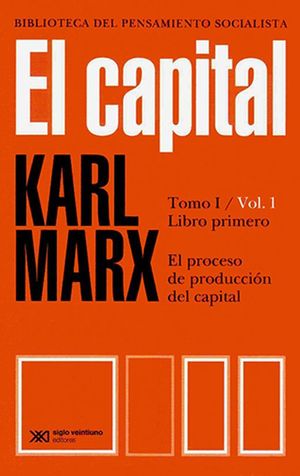 El Capital / Tomo I / Libro Primero
