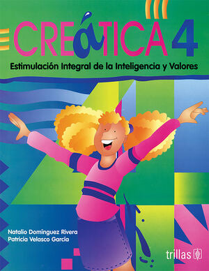 CREATICA 4 | DOMINGUEZ RIVERA, NATALIO; VELASCO GARCIA, PATRICIA | Trillas