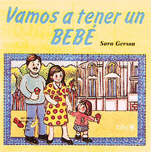 VAMOS A TENER UN BEBE | GERSON DE GOLDSMIT, SARA | Trillas