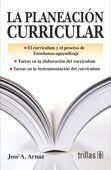 LA PLANEACION CURRICULAR | ARNAZ, JOSE ANTONIO | Trillas
