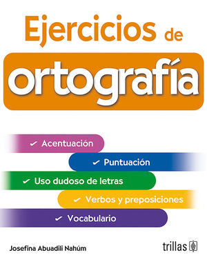 EJERCICIOS DE ORTOGRAFIA | ABUADILI NAHUM, JOSEFINA | Trillas