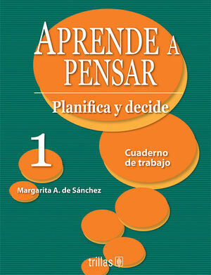 APRENDE A PENSAR 1. CUADERNO DE TRABAJO | SANCHEZ, MARGARITA A. DE | Trillas