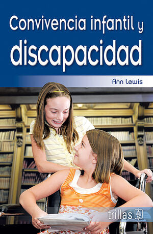 CONVIVENCIA INFANTIL Y DISCAPACIDAD | LEWIS, ANN | Trillas