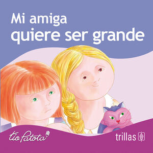 MI AMIGA QUIERE SER GRANDE | ROBLES BOZA, EDUARDO | Trillas