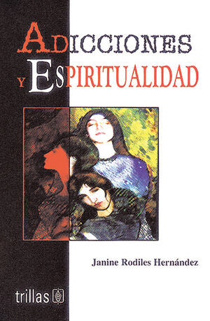 Adicciones Y Espiritualidad / TRILLAS