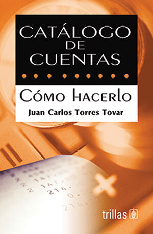 CATALOGO DE CUENTAS | TORRES TOVAR, JUAN CARLOS | Trillas