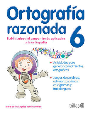 ORTOGRAFIA RAZONADA 6 | RAMIREZ VALLEJO, MARIA DE LOS ANGELES | Trillas