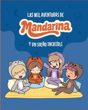 MIL AVENTURAS DE MANDARINA Y UN SUEÑO INCREIBLE (MEX)