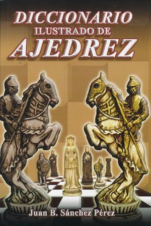 Diccionario Ilustrado De Ajedrez