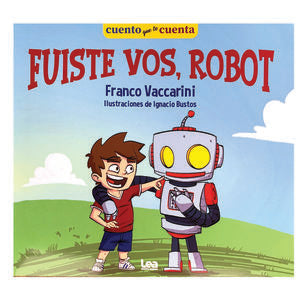Fuiste vos, Robot