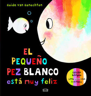 El pequeño pez blanco está muy feliz (ed. bilingüe)