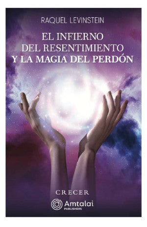 El infierno del resentimiento y la magia del perdón