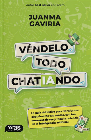 Véndelo todo chatiando | Juanma Gaviria