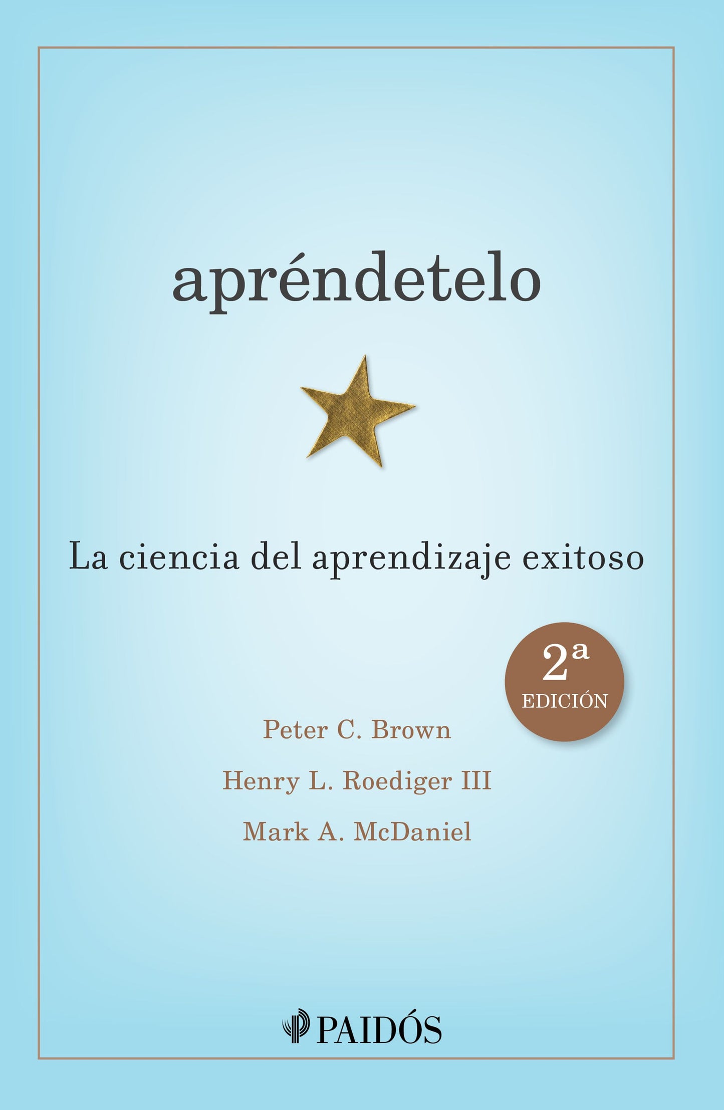 Apréndetelo 2a ed. | Henry L. Roediger III & Peter C. Brown & Mark A. McDaniel | Paidós