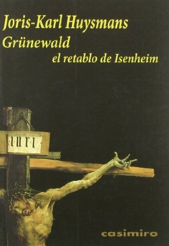 GRUNEWALD EL RETABLO DE ISENHEIM