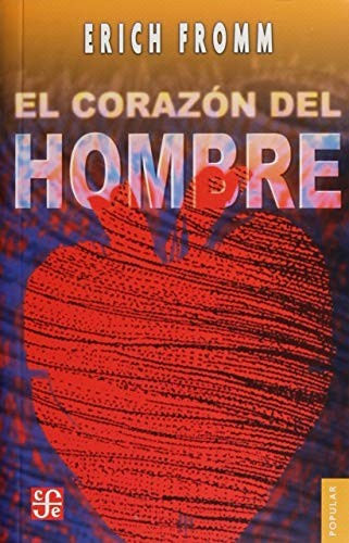 El corazón del hombre. Su potencia para el bien y el mal