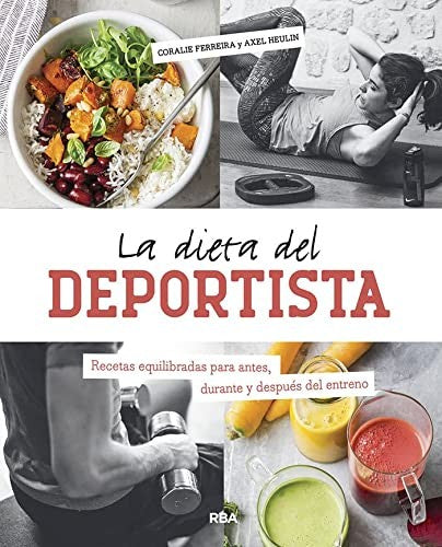 LA DIETA DEL DEPORTISTA FERREIRA, CORALIE; HEULIN, AXEL and VR Editoras