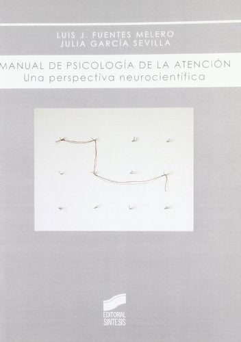 Manual de psicología de la atención. Una perspectiva neurocientífica