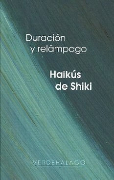 Duracion y relampago. Haikus de Shiki Flores, Miguel Ángel and Shiki, Masaoka
