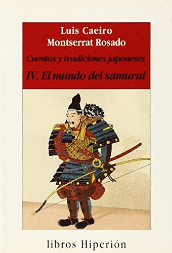 Cuentos Y Tradiciones Japoneses Iv.Mundo Del Samurai Caeiro Izquierdo, Luis and Rosado, Montserrat