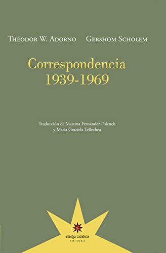CORRESPONDENCIA 1939-1969 THEODOR ADORNO Y GERSHOM SCHOLEM