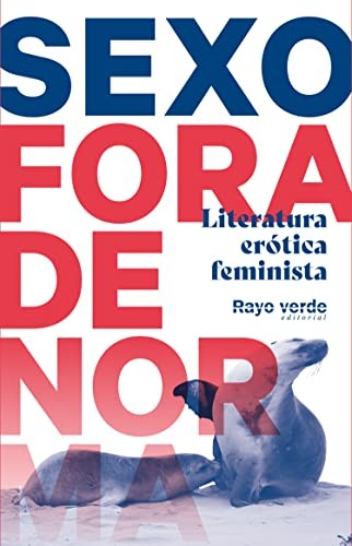 Sexo fora de norma (Focas). Literatura erótica feminista