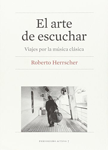 El arte de escuchar. Viajes por la música clásica