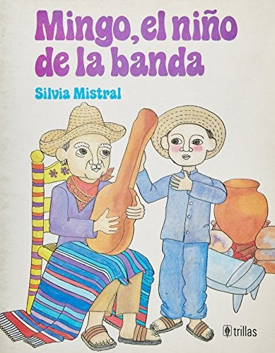 Mingo El Niño De La Banda Silvia Mistral and TRILLAS, EDITORIAL