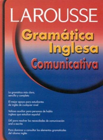 LAROUSSE GRAMATICA INGLESA COMUNICATIVA
