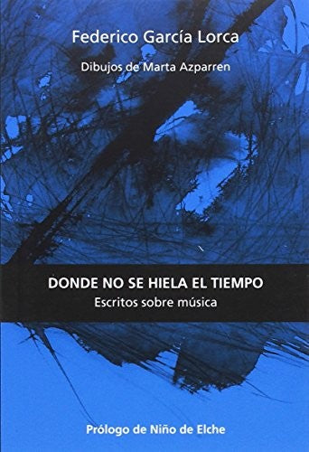 Donde no se hiela el tiempo. Escritos sobre música
