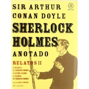 SHERLOCK HOLMES ANOTADO / RELATOS II / PD.