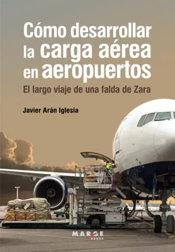 Cómo desarrollar la carga aérea en aeropuertos. El largo viaje de una falda de Zara