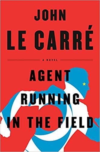 Agent Running in the Field: A Novel le Carré, John