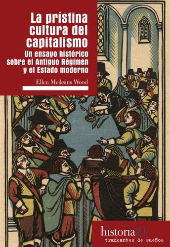 La prístina cultura del capitalismo Ellen Meiksins Wood