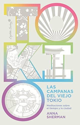 campanas del viejo Tokio: Meditaciones sobre el tiempo y la ciudad, Las Sherman, Anna