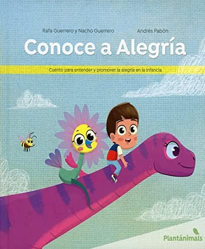 Conoce a Alegría. Cuento para entender y promover la alegría en la infancia Guerrero, Rafa; Guerrero, Nacho and Pabón, Andrés