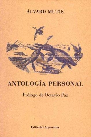 Antologia Personal: Poesia Mutis, Alvaro