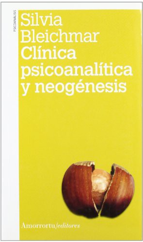 Clínica psicoanalítica y neogénesis (2a ed) Amorrortu Editores España SL