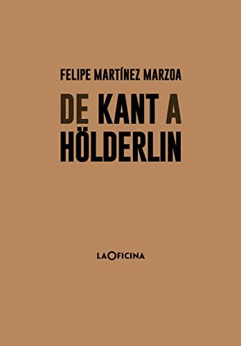 De Kant a Hölderlin Martínez Marzoa, Felipe