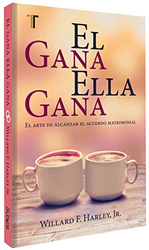 Él gana, Ella gana. El arte de alcanzar el acuerdo matrimonial