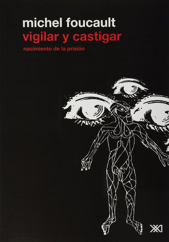 VIGILAR Y CASTIGAR. NACIMIENTO DE LA PRISION / 2 ED.