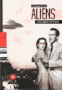 ALIENS. HAY ALGUIEN AHI FUERA / PD.