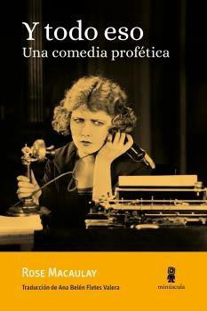 Y todo eso Una comedia profética Macaulay, Rose