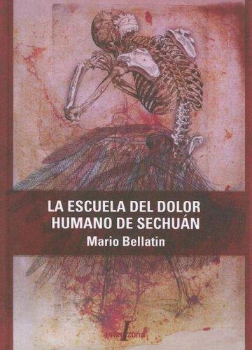 La Escuela del Dolor Humano de Sechuan;Interzona Latinoamericana Bellatin, Mario
