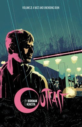 Outcast by Kirkman & Azaceta / Vol. 2. A vast and unending ruin