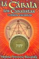 CABALA, LA. LOS CABALISTAS Y OTROS ESCRITOS