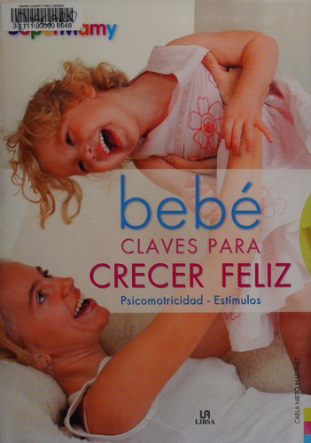 Bebé. Claves para crecer feliz. Psicomotricidad y estímulos