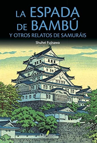 ESPADA DE BAMBU Y OTROS RELATOS DE SAMURAIS, LA